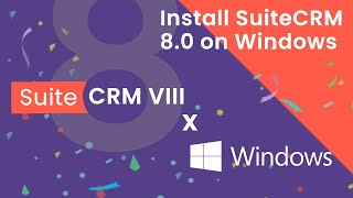 How to Download and Install SuiteCRM 8 on Windows 1087 [upl. by Ozen]