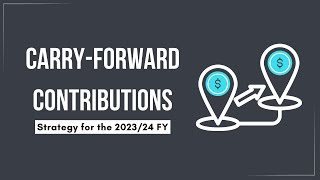 CarryForward Concessional Contributions Explained 20232024 financial year [upl. by Howund173]