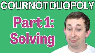 Master Cournot Duopoly with Math Part 1  Game Theory Struggle [upl. by Suhpesoj227]