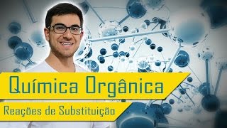 REAÇÕES ORGÂNICAS DE SUBSTITUIÇÃO  Nitração Sulfonação Alquilação e Halogenação [upl. by Niletac]