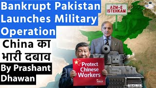 Bankrupt Pakistan Launches Military Operation  Chinas Heavy Pressure Wins  By Prashant Dhawan [upl. by Shedd]