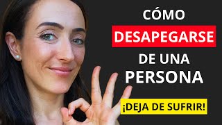 Cómo Desapegarse De Una Persona El poder que no sabías que tenías [upl. by Kendre]