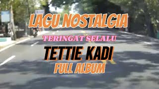 Lagu Nostalgia Teringat SelaluTettie Kadi Full Albumlagulamatemankerjatemansantai [upl. by Anehta]