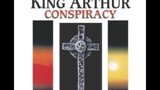 The King Arthur Conspiracy [upl. by Aiciled]