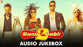 Bunty Aur Babli 2  Audio Jukebox  ShankarEhsaanLoy Amitabh B Arijit Singh Neha Mika Sunidhi [upl. by Rika]