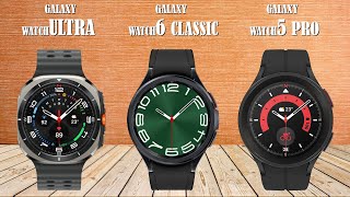 Galaxy Watch Ultra Vs Galaxy Watch6 Classic Vs Galaxy Watch5 Pro [upl. by Fallon]