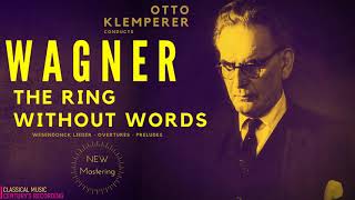 Wagner  Der Ring Ohne Worte  The Ring Without Words Centurys recording Otto Klemperer [upl. by Eidualc]