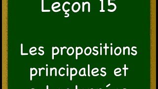 Leçon15  Les propositions principales et subordonnées [upl. by Ursa]