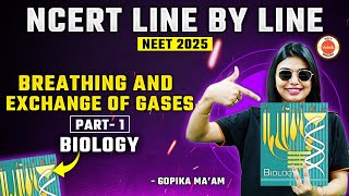 Breathing and Exchange of Gases Part 1 NCERT  NEET 2025 amp 2026 Biology  Gopika Maam [upl. by Allit954]