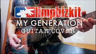 Limp Bizkit  My Generation  Guitar Cover [upl. by Ytsirhc960]