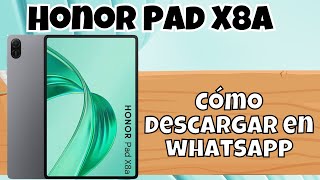 Cómo descargar en whatsapp Honor Pad X8a [upl. by Pain815]