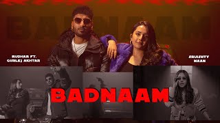 Badnaam  Rudhar ft Gurlez Akhtar  Mofusion Sruishty Mann  Sukh sandhu New Punjabi Song 2023 [upl. by Hoon314]