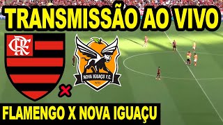 AO VIVO FLAMENGO X NOVA IGUAÇU DIRETO DO MARACANÃ  FINAL JOGO DE VOLTA DO CAMPEONATO CARIOCA 2024 [upl. by Edward462]