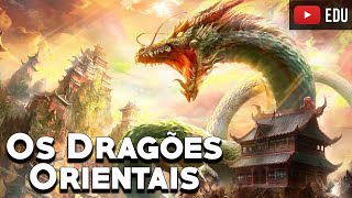 Os Dragões Orientais As Majestosas Criaturas da Cultura Oriental  Bestiário Mitológico [upl. by Ainoda]