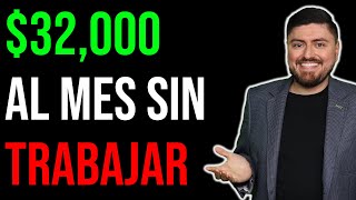 Así GANO 32000 MENSUALES SIN TRABAJAR [upl. by Gaughan]