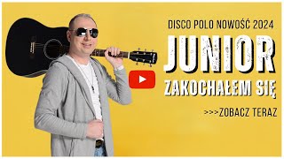 JUNIOR  Zakochałem Się ⭐ Disco Polo  Nowość 2024 [upl. by Irahk346]