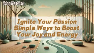 Ignite Your Passion Simple Ways to Boost Your Joy and Energy 𝐙𝐞𝐧 𝐂𝐨𝐢𝐧 [upl. by Nimrak]