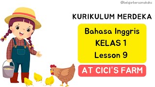 Bahasa Inggris Kurikulum Merdeka – Kelas 1 SD Lesson 9  At Cicis Farm [upl. by Aliehs]