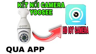 Hướng Dẫn Kết Nối Camera Bóng Đèn Qua APP HD IOT CAMERA [upl. by Thibault370]