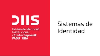 SISTEMAS DE IDENTIDAD  DISEÑO DE IDENTIDAD INSTITUCIONAL  CÁTEDRA SAPOZNIK  FADU UBA [upl. by Riancho]