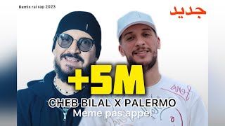 DJALIL PALERMO X CHEB BILAL meme pas appelremix 2023 by MUSTA [upl. by Catlaina584]