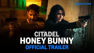 Citadel Honey Bunny  Official Trailer  RajampDK  Russo Brothers  Varun Samantha Kay Kay Saqib [upl. by Kiyohara]