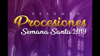 Resumen de procesiones Semana Santa 2019 [upl. by Nohtahoj]