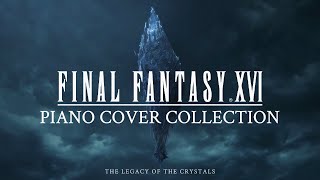 FF16  OST Piano Cover Collection [upl. by Yorick]