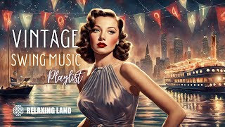 Dive into Nostalgia 1940s Vintage Swing Music Bliss [upl. by Eatnohs]