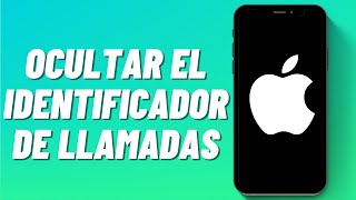 Cómo Ocultar el Identificador de Llamadas en iPhone [upl. by Rem871]