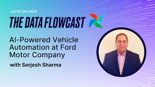 AIPowered Vehicle Automation at Ford Motor Company with Serjesh Sharma [upl. by Madeleine]