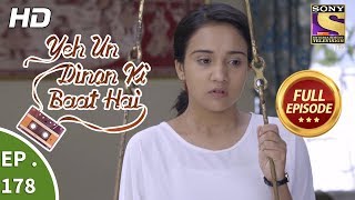 Yeh Un Dinon Ki Baat Hai  Ep 178  Full Episode  10th May 2018 [upl. by Euphemiah]