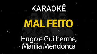 Mal Feito  Hugo e Guilherme Marília Mendonça Karaokê Version [upl. by Odlawso]