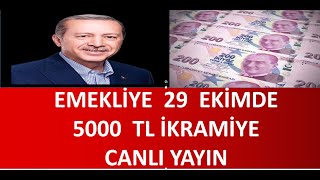 EMEKLİYE 29 EKİM 5000 TL BAYRAM İKRAMİYESİ CANLI YAYIN [upl. by Maurilia310]