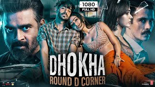 Dhokha Round D Corner Full Movie HD  R Madhavan Khushali Kumar Aparshakti Khurana Facts amp Review [upl. by Humberto]