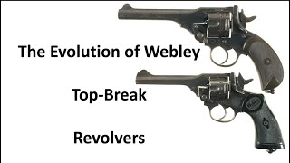 Evolution of Webley Top Break Revolvers [upl. by Llenrahs]