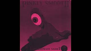 Pinkly Smooth Unfortunate Snort Full Album [upl. by Sitnerp821]