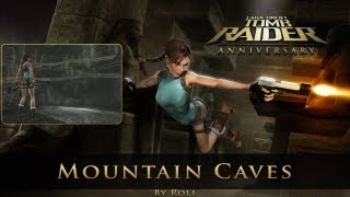 Tomb Raider Anniversary  Mountain Caves Level 1 Walkthrough [upl. by Assirrec466]