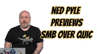 Ned Pyle previews SMB over QUIC [upl. by Deloria]