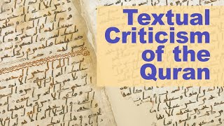 Textual Criticism of the Quran  Part 2 [upl. by Fayre]