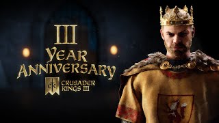 Crusader Kings III 3 Year Anniversary [upl. by Bevan]