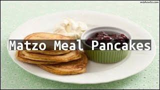 Recipe Matzo Meal Pancakes [upl. by Oremoh]