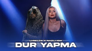 LvbelC5 X Nazlı Işık  Dur Yapma Yanarız Prod 10Track [upl. by Stanford567]