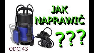 43 Jak naprawić pompę zanurzeniową Film o niczym w sam raz na kwarantannę Pseudonaprawa [upl. by Pedrick]