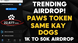 PAWS NEW TRENDING AIRDROP LIKE DOGS 1K TO 50K FREE AIRDROP ULIT [upl. by Euphemie719]