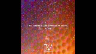 DJ Satelite amp Cee ElAssaad Feat Inami  If Only Original [upl. by Esereht917]