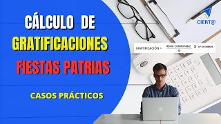 Cálculo de gratificaciones de Fiestas Patrias  Casos prácticos [upl. by Noffets172]