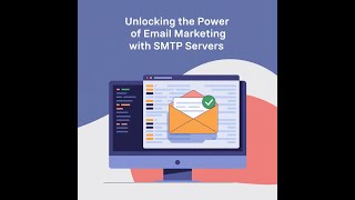 Unlocking the Power of Email Marketing with SMTP Servers [upl. by Bessie590]