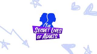 Welcome to The Secret Lives of Adults [upl. by Grant]