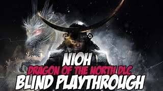 Nioh Dragon of the North DLC Blind Playthrough  8 Date Masamune [upl. by Ellita807]